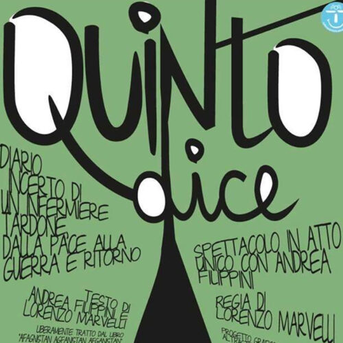 Spettacolo teatrale: “Quinto dice: diario incerto di un infermiere tardone, dalla pace alla guerra e ritorno”