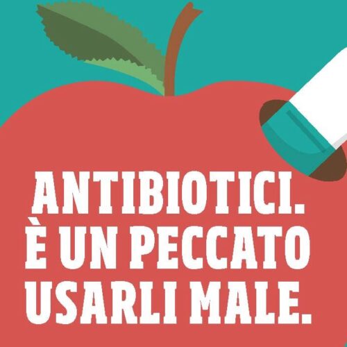 Antibiotici. E’ un peccato usarli male!