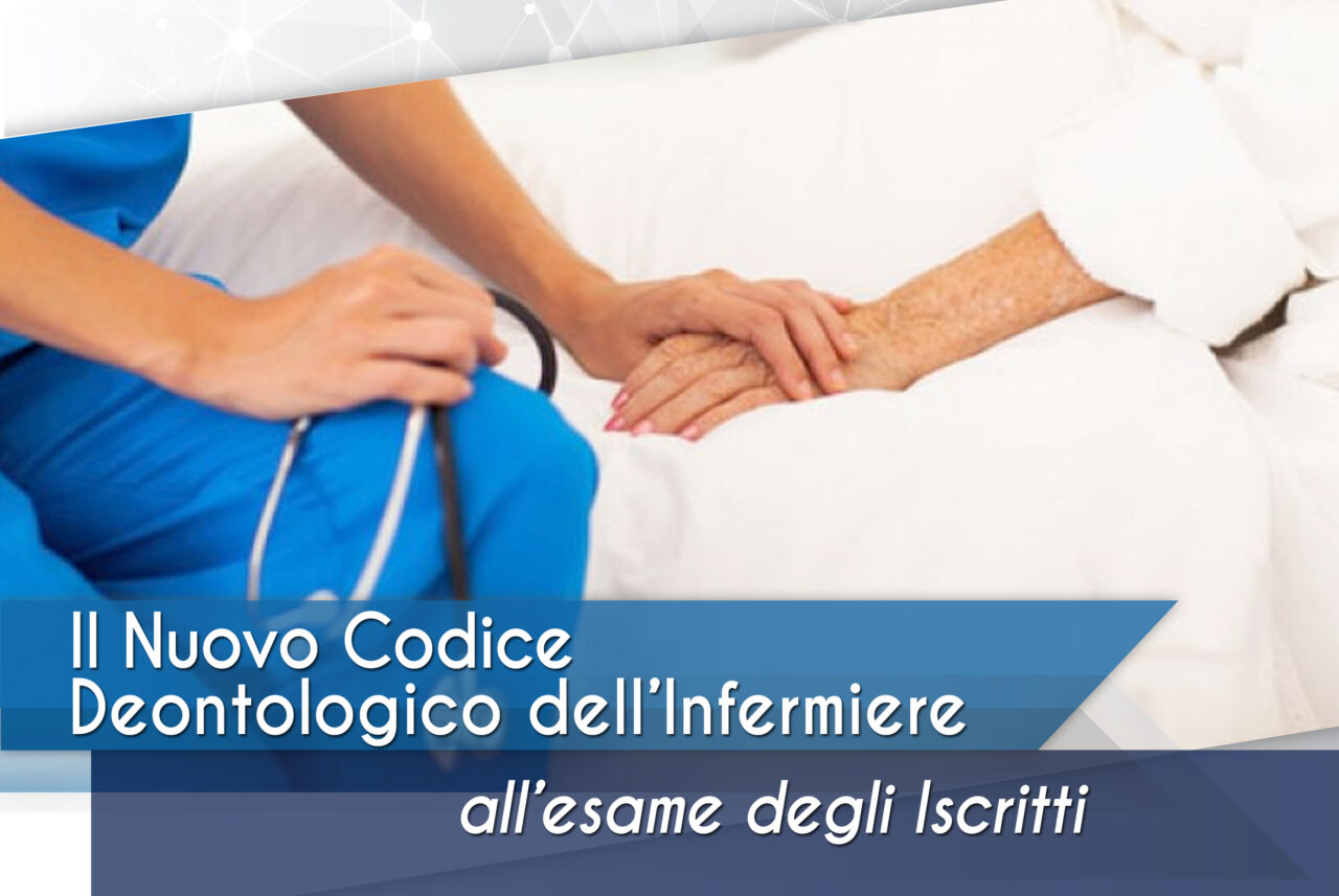 “Il Nuovo Codice Deontologico dell’Infermiere all’esame degli iscritti”. Seminario ECM