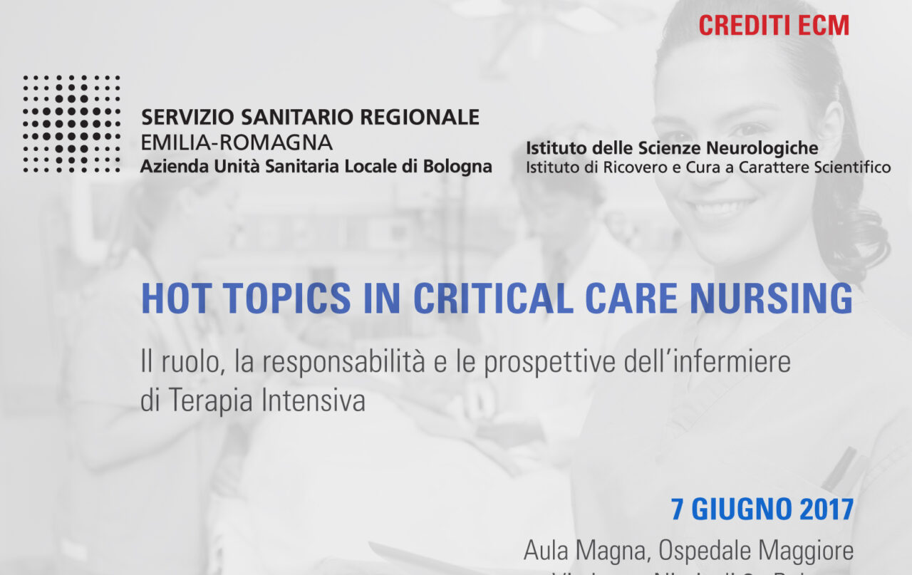 HOT TOPICS IN CRITICAL CARE NURSING: Il ruolo, la responsabilità e le prospettive dell’infermiere di Terapia Intensiva