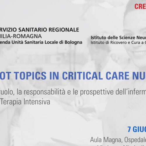 HOT TOPICS IN CRITICAL CARE NURSING: Il ruolo, la responsabilità e le prospettive dell’infermiere di Terapia Intensiva