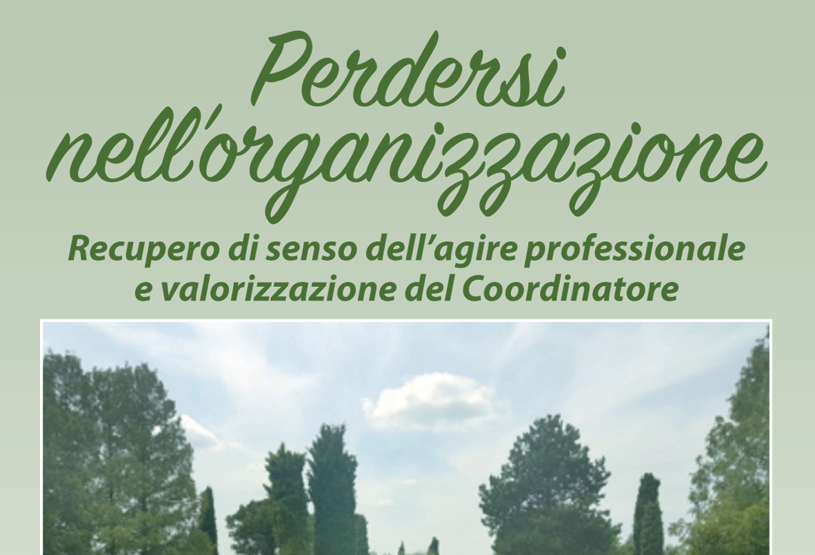 Seminario CNC: “Perdersi nell’organizzazione: recupero di senso dell’agire professionale e valorizzazione del Coordinatore”