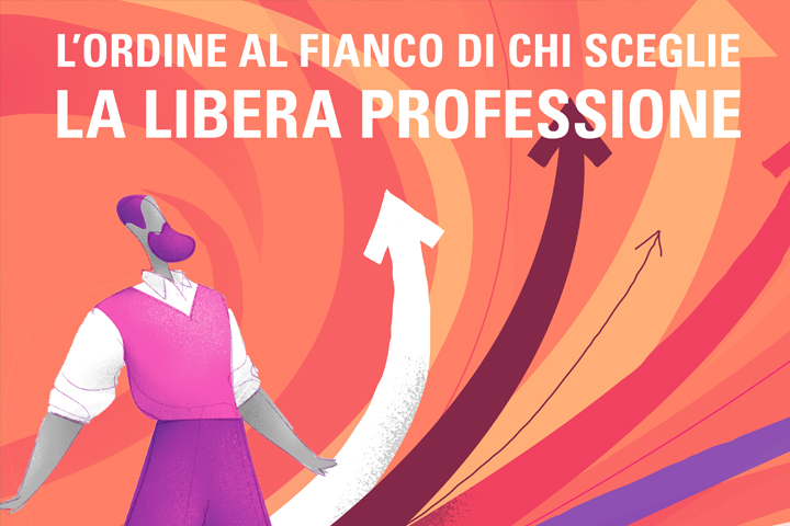 L’Ordine al fianco di chi sceglie la libera professione