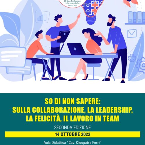 “SO DI NON SAPERE: SULLA COLLABORAZIONE, LA LEADERSHIP, LA FELICITÀ, IL LAVORO IN TEAM” II EDIZIONE 2022