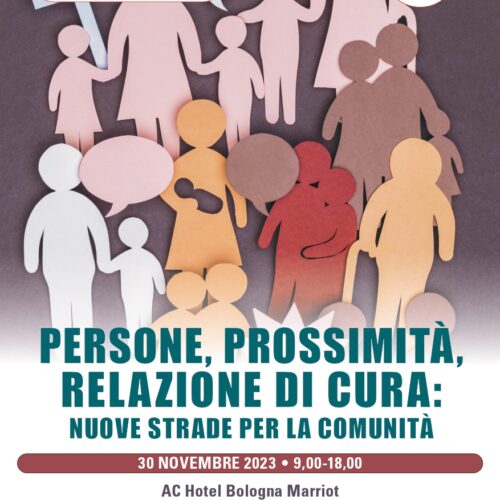 PERSONE – PROSSIMITÀ – RELAZIONE DI CURA: NUOVE STRADE PER LA COMUNITÀ