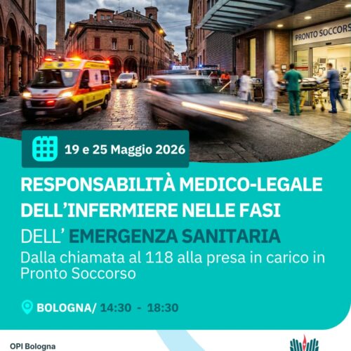 “Responsabilità medico-legale dell’infermiere nelle fasi dell’emergenza sanitaria. Dalla chiamata al 118 alla presa in carico in Pronto Soccorso” – Evento dalla durata di due giornate (19 e 25 maggio 2026)