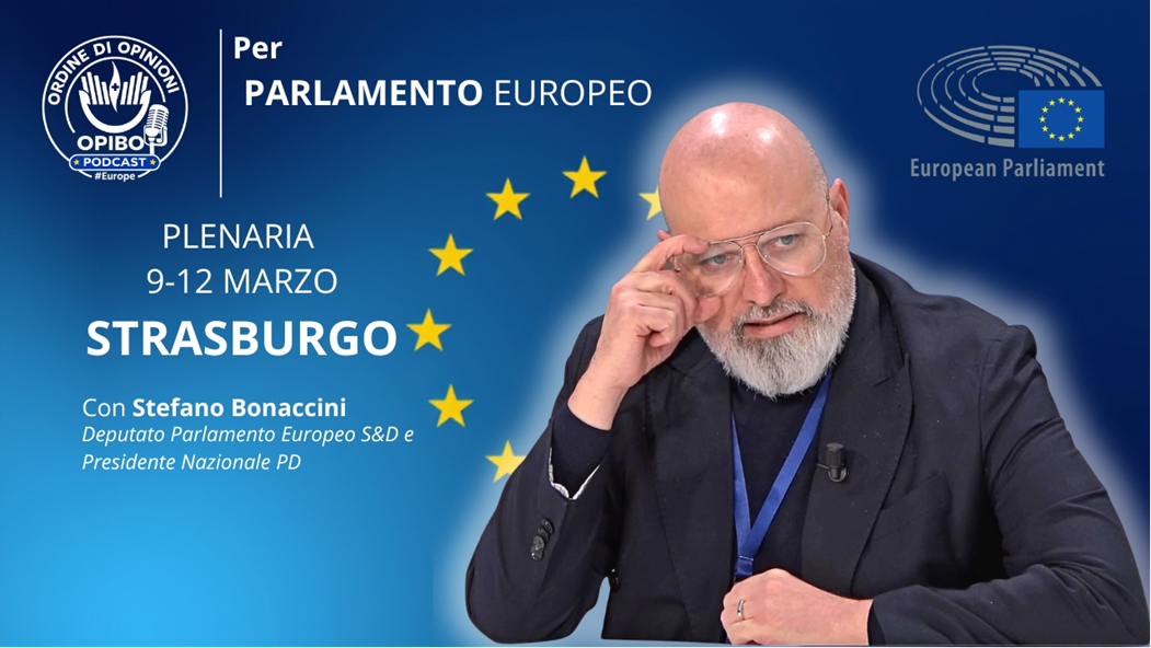 Podcast OrdinediOPInioni – Il Parlamento Europeo – Stefano Bonaccini – Puntata 2 anno 2026