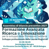 ASSEMBLEA DEGLI ISCRITTI E EVENTO “FORMAZIONE AVANZATA, RICERCA E INNOVAZIONE PER LO SVILUPPO DELLE PROFESSIONI SANITARIE - SVILUPPO PROFESSIONALE DELLE LAUREE MAGISTRALI”